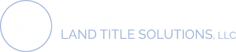 Higgins Land Title Solutions, LLC. Motto